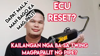 Reset ECU kailangan ba kapag mag palit ng after market  pipe?