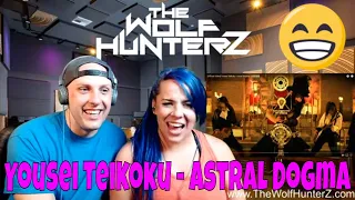 [Official Video] Yousei Teikoku - Astral Dogma - 妖精帝國 | THE WOLF HUNTERZ Reactions