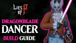 Lies of P Build Guide – Dragonblade Dancer (Two Dragons Sword Build)