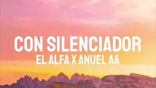 El Alfa x Anuel AA - Con Silenciador (Letra/Lyrics)