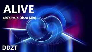 ALIVE (80's Italo Disco Mix)