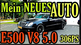 Mein neues Auto | E500 Mercedes Benz W211 |