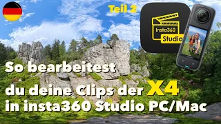 So bearbeitest du deine Clips der X4 in insta360 Studio - PC/Mac - deutsch - Anleitung, Tutorial