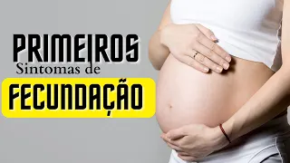 PRIMEIROS SINTOMAS DE FECUNDAÇÃO