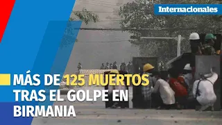 Más de 125 muertos tras el golpe de Estado militar en Birmania