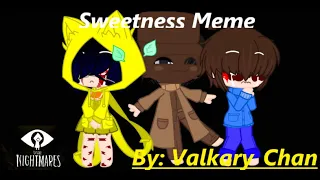 Sweetness Meme ~Little Nightmares~