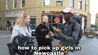 HOW TO PICK UP GIRLS IN  NEWCASTLE