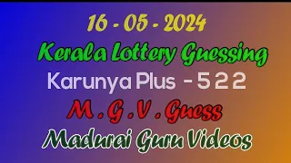 16-5-24 Kerala Lottery Guessing (3pm-Karunya Plus-522) Madurai Guru Videos | Kerala State Lottery