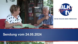 Sendung "BLK Regional" vom Freitag, 24.05.2024