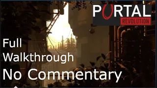 Portal Revolution || Full Walkthrough || No Commentary