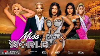 MISS WORLD Starring DESTINY ETIKO, JAMES BROWN, KENECHUKWU EZEH