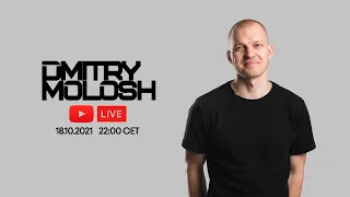 Dmitry Molosh - Live Stream 18.10.21