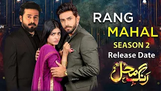 Coming Soon Season 2 || Drama Serial Rang Mahal || Last Ep to Season 2 || Release Date Confirmed