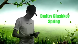 Dmitry Glushkov - Spring (Original mix)