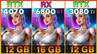 RTX 4070 vs RX 6800 XT vs RTX 3080 Ti Tested in 12 Games