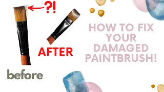 How To Fix A Damaged Paintbrush