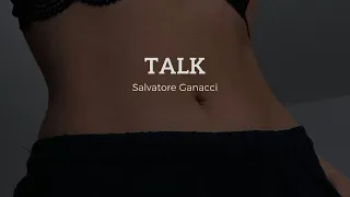 Salvatore Ganacci-Talk Lyrics ( slowed + reverb) // "baby i got issues but i love myself"