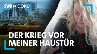 Wie es ist, zu helfen und doch hilflos zu sein - Der Krieg vor meiner Haustür | SWR Doku