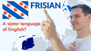 FRISIAN - Sister Language(s) of English!