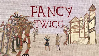 Fancy THEE (TWICE) [BardCore/MedievalStyle]