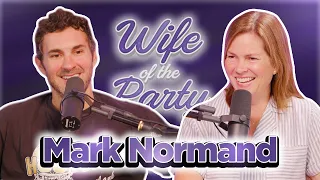 Wife of the Party Podcast # 289 - Mark Normand