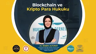 Blockchain ve Kripto Para Hukuku - Av. Büşra Altunay