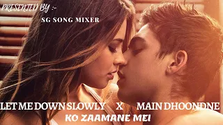 Let Me Down Slowly x Main Dhoondne Ko Zamaane Mein - Hardin & Tessa | After We Fell