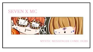 ❤Seven x MC❤  | Mystic Messenger Comic Dubs!