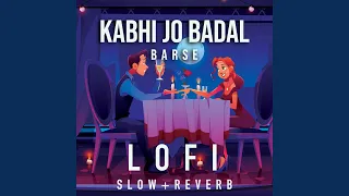 Kabhi Jo Badal Barse Lofi