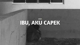 Ibu, aku capek : Puisi (abdul)