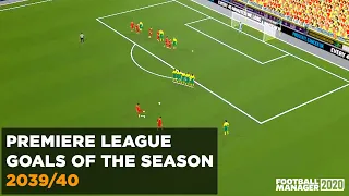 Best Premiere League Goals 2039/40 on Football Manager 2020