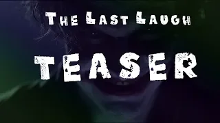 TEASER - The Last Laugh - Joker Fan Film 2019