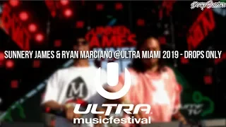 Sunnery James & Ryan Marciano @Ultra Miami 2019 - Drops Only