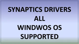 Synaptic Drivers For All Windows OS 10,8.1,8,7,xp and All Laptops