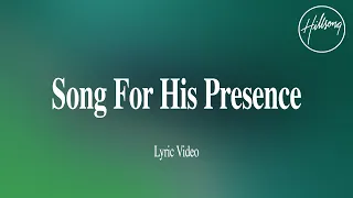 Song For His Presence (Lyric Video) - Hillsong Worship
