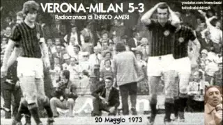 Verona-Milan 5-3 (20/5/1973) Radiocronaca di Enrico Ameri - LA FATAL VERONA (Minuto per Minuto)