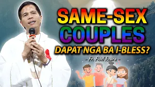 *AGREE KA BA* SA PAGBE-BLESS NG SAME SEX COUPLES? | Fr. Joseph Fidel Roura