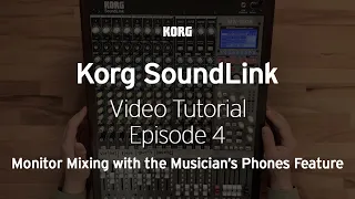 Korg Soundlink Video Tutorial Ep. 4 of 8: Monitor Mixing with the Musician’s Phones Feature