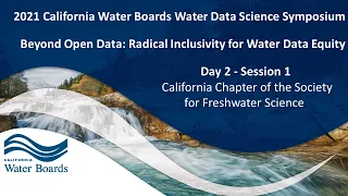 California Water Boards 6th Annual Water Data Science Symposium June 30, 2021 - Session 1