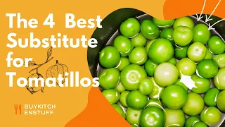 EXTREME  Fun Fact about 4 Best Substitute for Tomatillos | Green Tomato | Gooseberry