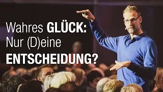 Wahres Glück: Nur [D]eine Entscheidung?