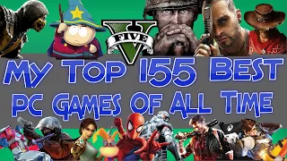My Top 155 Best PC Games Of All Time