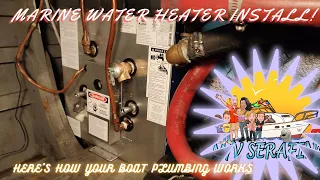 Marine Water Heater Install! | How Your Boat's Water System Works