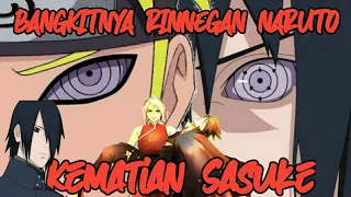 Kematian Sasuke MEMBANGKITKAN RINNEGAN NARUTO,KOK BISA❓❓❓