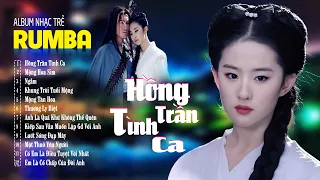 Hồng Trần Tình Ca , Mộng Hoa Sim - Album Rumba 8x9x Hot Tiktok - LK Nhạc Trẻ Rumba Đặc Biệt