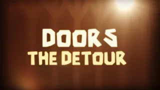 DOORS: THE DETOUR | OFFICAL TRAILER