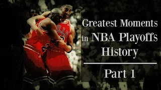 Greatest Moments in NBA Playoffs History - Part 1