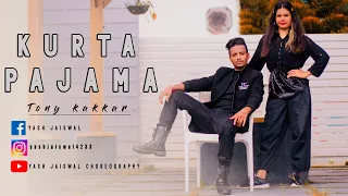 KURTA PAJAMA | Tony Kakkar ft. Shehnaaz Gill | Dance Video | Yash Jaiswal choreography