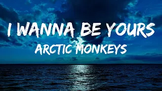 I wanna be yours - Arctic monkeys (lyrical)