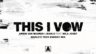 Armin van Buuren & MaRLo feat. Mila Josef - This I Vow (MaRLo's Extended Tech Energy Mix)